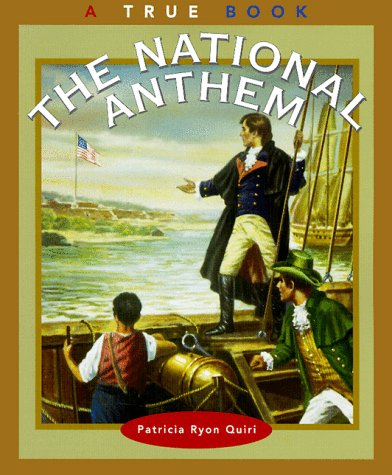 Stock image for The National Anthem (True Books, American Symbols) for sale by Wonder Book