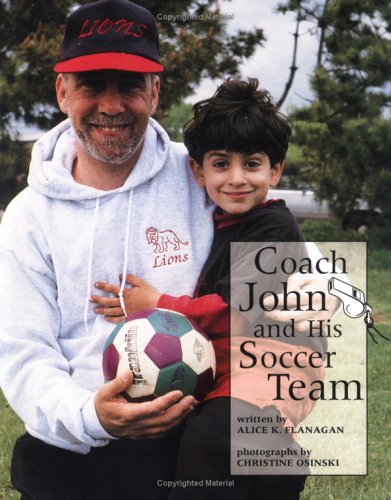 Coach John and His Soccer Team (Our Neighborhood) (9780516264042) by Flanagan, Alice K.