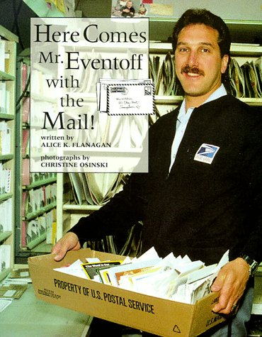 Here Comes Mr. Eventoff With the Mail (Our Neighborhood) (9780516264059) by Flanagan, Alice K.