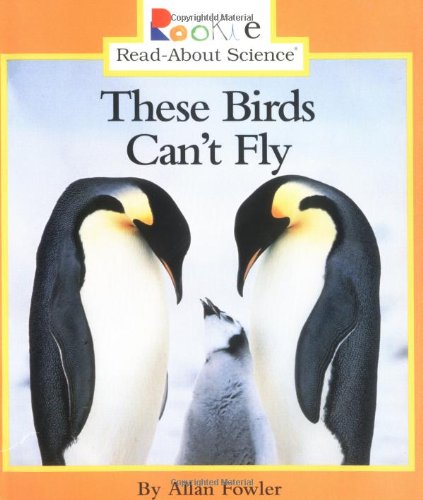 Beispielbild fr These Birds Can't Fly (Rookie Read-About Science) zum Verkauf von SecondSale