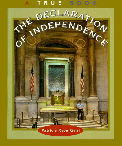 Beispielbild fr The Declaration of Independence (True Books: Government) zum Verkauf von Reliant Bookstore