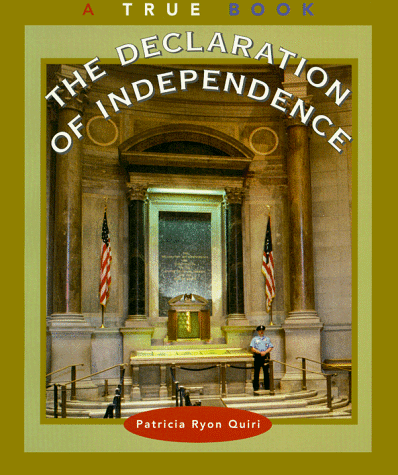 Stock image for The Declaration of Independence (True Books: Government) for sale by Reliant Bookstore