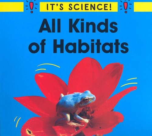 Beispielbild für All Kinds of Habitats (It's Science) zum Verkauf von Gulf Coast Books