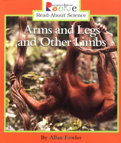 9780516264783: Arms and Legs and Other Limbs (Rookie Read-About Science)