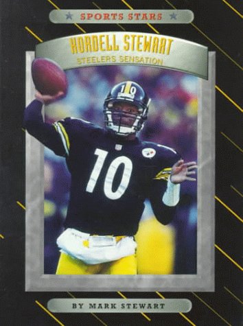 Kordell Stewart: Steelers Sensation (Sports Stars) (9780516264868) by Stewart, Mark