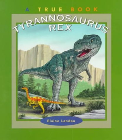 Beispielbild fr True Books: Tyrannosaurus Rex zum Verkauf von Better World Books