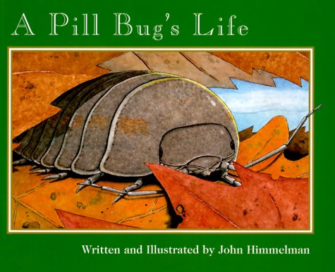 A Pill Bug's Life (Nature Upclose) (9780516267982) by Himmelman, John
