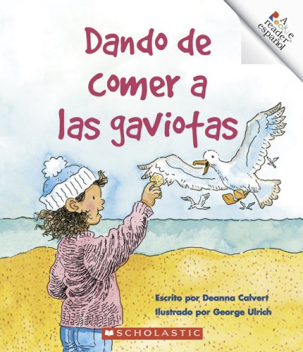 Dando De Comer a Las Gaviotas/Feeding the Gulls (Rookie Espanol) (Spanish Edition) (9780516268446) by Calvert, Deanna