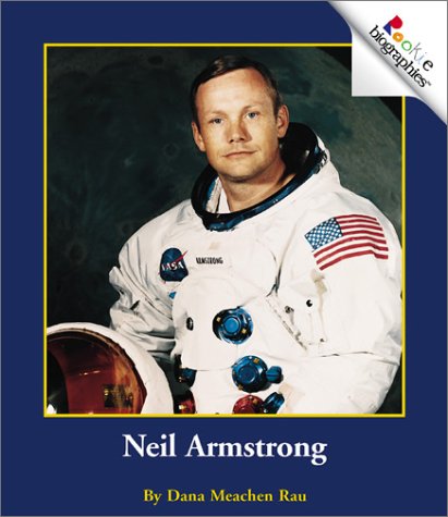 Neil Armstrong (Rookie Biographies) - Rau, Dana Meachen
