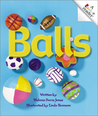 Balls (Rookie Readers Level A) (9780516269672) by Jones, Melanie Davis