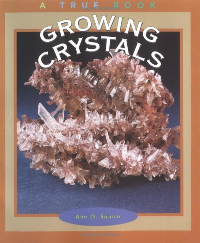 9780516269849: Growing Crystals (True Books: Earth Science)