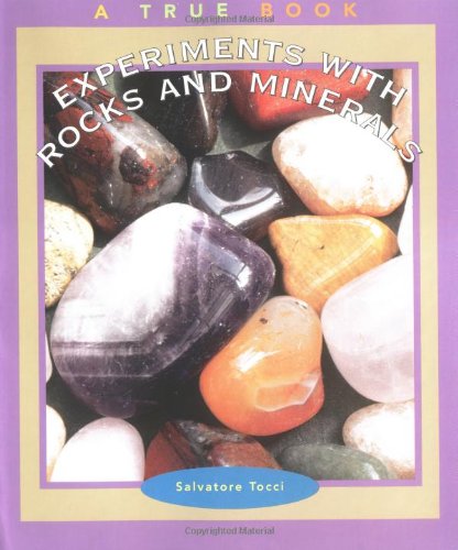 9780516269955: Experiments With Rocks and Minerals (True Books: Science Experiments)
