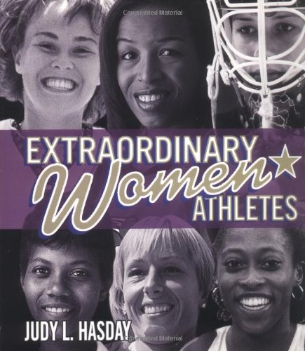 Extraordinary Women Athletes (Extraordinary People) (9780516270395) by Hasday, Judy L.