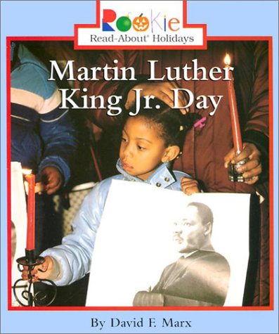 Martin Luther King Jr. Day (Rookie Read-About Holidays) (9780516271774) by Marx, David F.