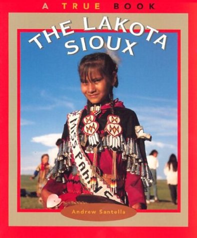 Stock image for The Lakota Sioux (True Books : American Indians) for sale by Ergodebooks