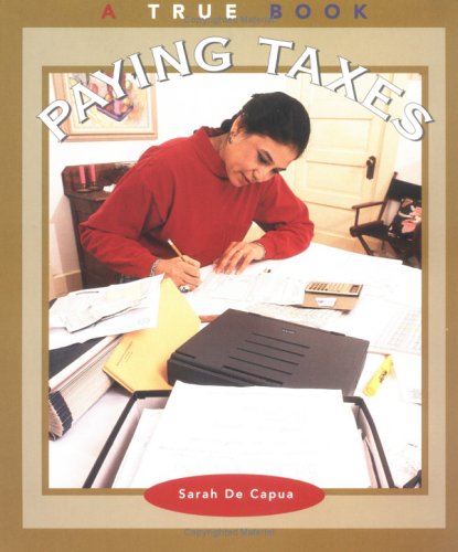 9780516273679: Paying Taxes (True Books: Civics)