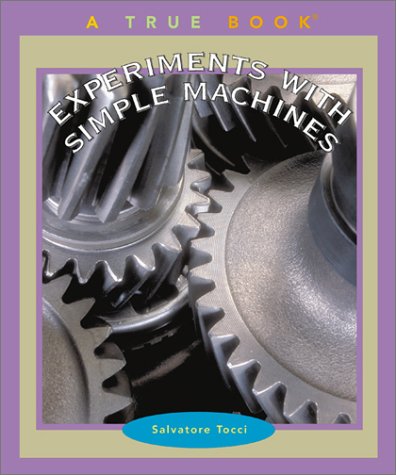 9780516274683: Experiments With Simple Machines (True Books)