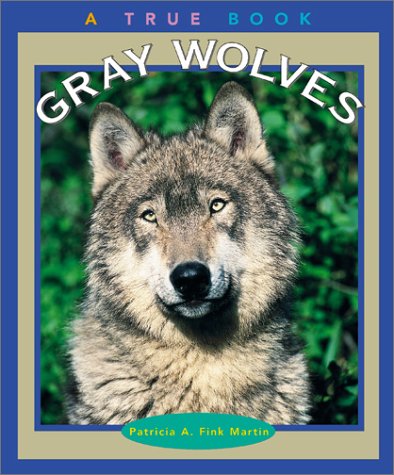 Beispielbild fr Gray Wolves (True Books: Animals) (A True Book: Animals) zum Verkauf von SecondSale