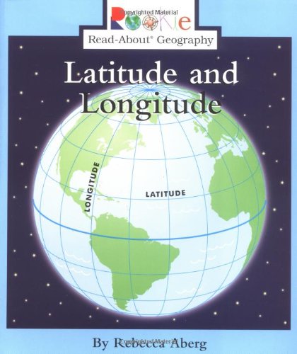 Imagen de archivo de Latitude and Longitude (Rookie Read-About Geography) a la venta por Orion Tech