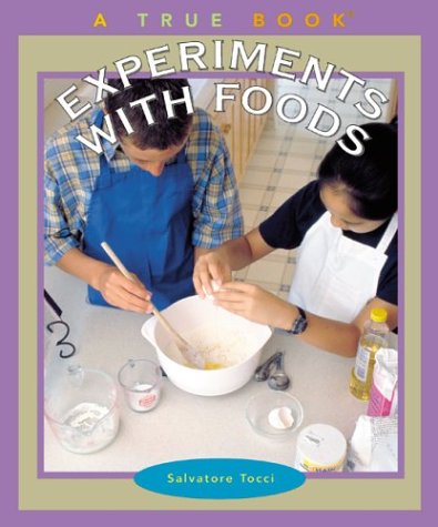 Beispielbild fr True Books: Experiments with Foods zum Verkauf von Better World Books