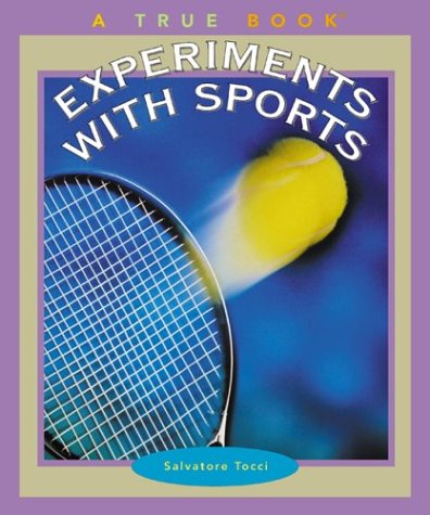 Beispielbild fr True Books: Experiments with Sports zum Verkauf von Better World Books: West