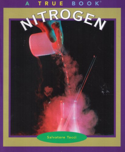 Beispielbild fr True Books: Nitrogen zum Verkauf von Better World Books