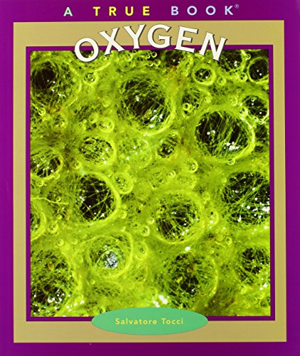 Stock image for Oxygen (True Books: Elements (Paperback)) for sale by SecondSale