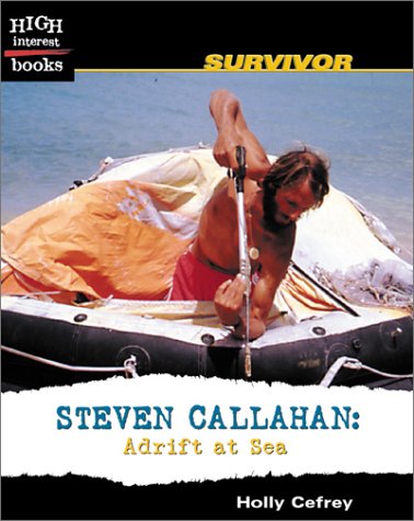 9780516278681: Steven Callahan: Adrift at Sea (High Interest Books)