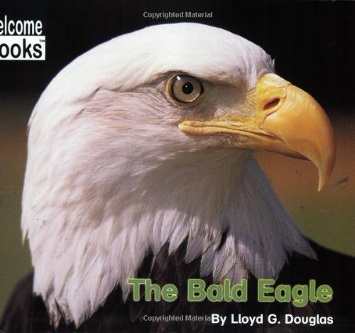 Stock image for The Bald Eagle (Welcome Books) for sale by SecondSale