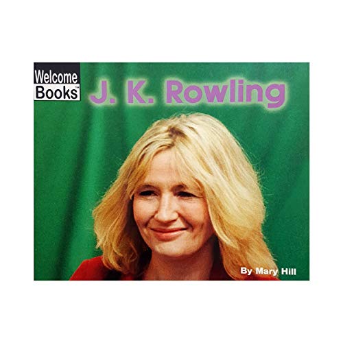 J.K. Rowling (Welcome Books) (9780516278889) by Hill, Mary