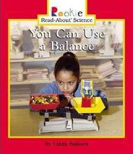 Imagen de archivo de You Can Use a Balance (Rookie Read-About Science: Physical Science: Previous Editions) a la venta por Books-FYI, Inc.