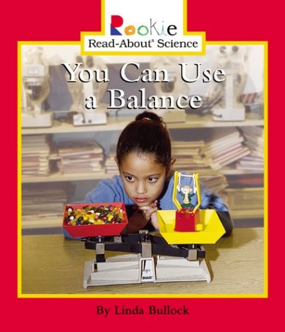 9780516278995: You Can Use a Balance (Rookie Read-About Science (Paperback))