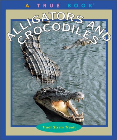 9780516293530: Alligators and Crocodiles (True Books)