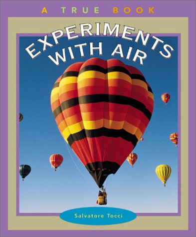 Beispielbild fr Experiments With Air (True Books: Science Experiments) zum Verkauf von Wonder Book