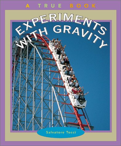 9780516293646: Experiments with Gravity (True Books: Science Experiments)