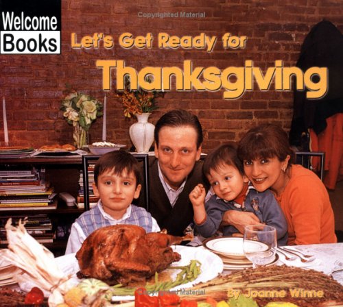 Beispielbild fr Let's Get Ready for Thanksgiving (WELCOME BOOKS: CELEBRATIONS) zum Verkauf von -OnTimeBooks-