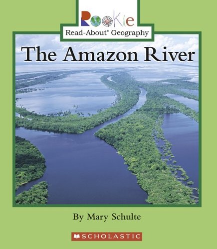 9780516297002: The Amazon River (Rookie Read-About Geography)