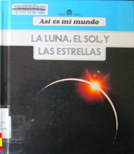 Stock image for La Luna, el Sol, y las Estrellas (Moon, Sun and Stars) for sale by Better World Books