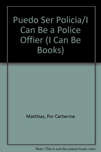 Beispielbild fr Puedo Ser Policia/I Can Be a Police Offier (I Can Be Books) (Spanish Edition) zum Verkauf von Dailey Ranch Books