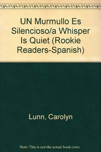 Imagen de archivo de UN Murmullo Es Silencioso/a Whisper Is Quiet (Rookie Readers-Spanish) (Spanish Edition) a la venta por SecondSale