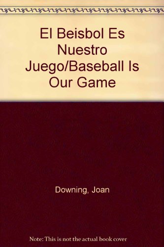 Beispielbild fr El Beisbol Es Nuestro Juego zum Verkauf von Better World Books