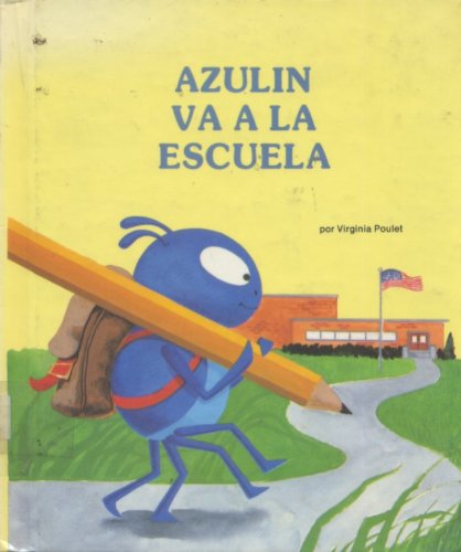 Stock image for Azulin Va La Escuela: Blue Bug Goes to School for sale by ThriftBooks-Dallas