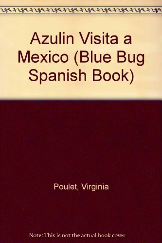 Stock image for Azulin Visita a Mexico (Blue Bug Visits Mexico) for sale by Better World Books: West