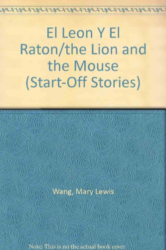 El Leon Y El Raton/the Lion and the Mouse (Start-Off Stories) (Spanish Edition) (9780516339818) by Wang, Mary Lewis