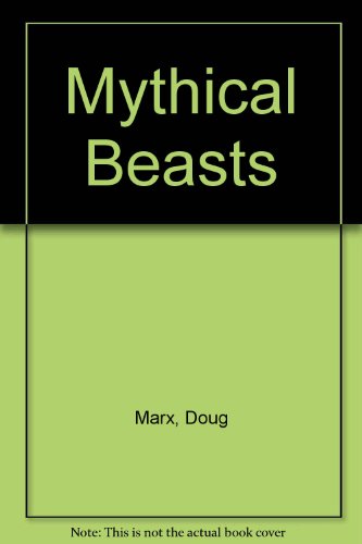 Mythical Beasts (The Unexplained) (9780516350462) by Doug Marx