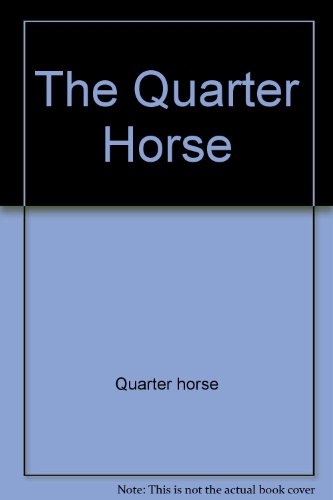 The Quarter Horse (Learning about Horses) (9780516352428) by Stewart, Gail