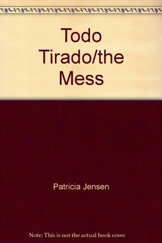 Beispielbild fr Todo Tirado (The Mess) zum Verkauf von Better World Books