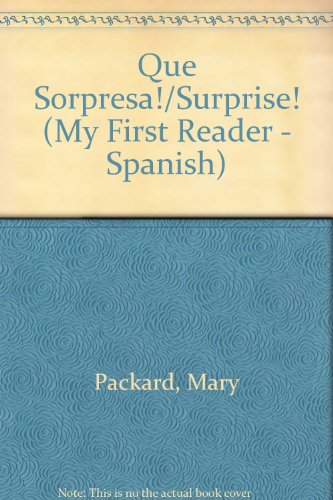 Que Sorpresa!/Surprise! (My First Reader - Spanish) (Spanish Edition) (9780516353609) by Packard, Mary