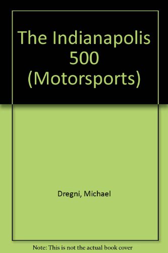 The Indianapolis 500 (Motorsports) (9780516402055) by Dregni, Michael