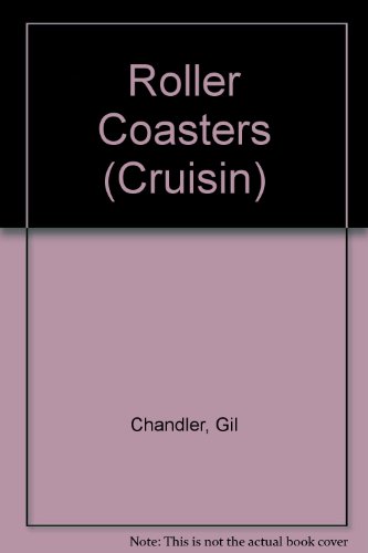 Roller Coasters (Cruisin) (9780516402215) by Chandler, Gil